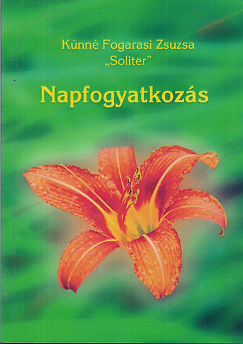 K�nn� fogarasi Zsuzsa "Soliter" - Napfogyatkoz�s
