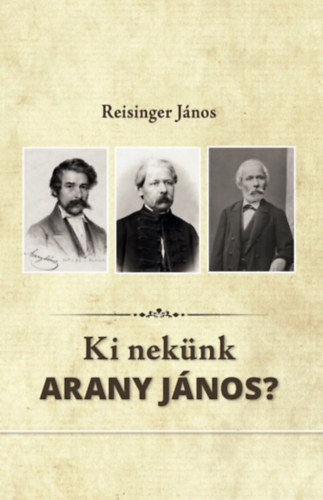 Reisinger J�nos - Ki nek�nk Arany J�nos?