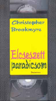 Christopher Brookmyre - Elcseszett paradicsom
