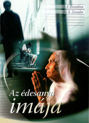 A. I. Zozulina, M. S. Zozulin - Az �desanya im�ja