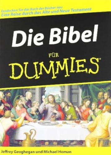Jeffrey Geoghegan & Michael Homan - Die Bibel f�r Dummies