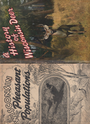 Irven O. Buss Ernest Swift - A History of Wisconcin Deer + Wisconsin Pheasant Populations