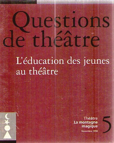 Questions de th�atre - L'�ducation des jeunes au th�atre