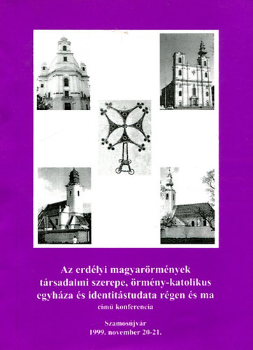 dr. Issekutz Sarolta - Az erdélyi magyarörmények társadalmi szerepe, örmény-katolikus...