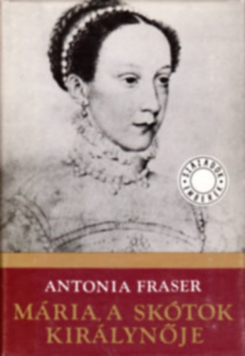 Antonia Fraser David Garnett - 2 db Századok, emberek (2 mű): Mária, a skótok királynője I-II. + Pokahontasz, avagyy Virginia gyöngye