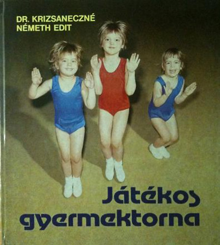 Dr. Krizsaneczn Nmeth Edit - Jtkos gyermektorna