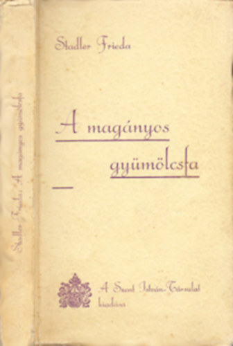 Stadler Frieda - A mag�nyos gy�m�lcsfa
