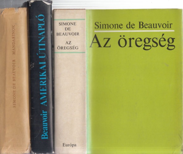 Simone de Beauvoir - 3 db Simone de Beauvoir m: Az regsg + Amerikai tinapl + Mandarinok