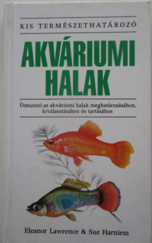 E.-Harniess, S. Lawrence - Akv�riumi halak (kis term�szethat�roz�)