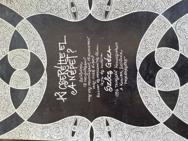 Szőcs Géza - Ki cserélhette el a népet?