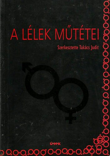 Takcs Judit  (szerk.) - A llek mttei