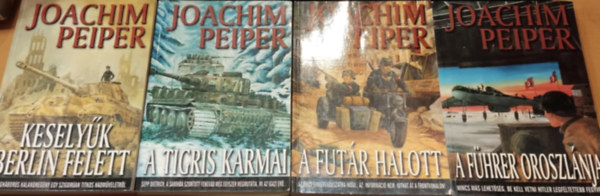 Peiper Joachim - 4 db Joachim Peiper: Keselyűk Berlin felett; A Tigris karmai; A futár halott; A Führer oroszlánja