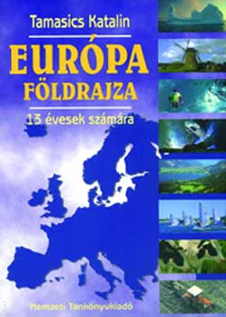 Tamasics Katalin - Eurpa fldrajza 13 vesek szmra