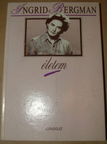 Ingrid Bergman - Életem