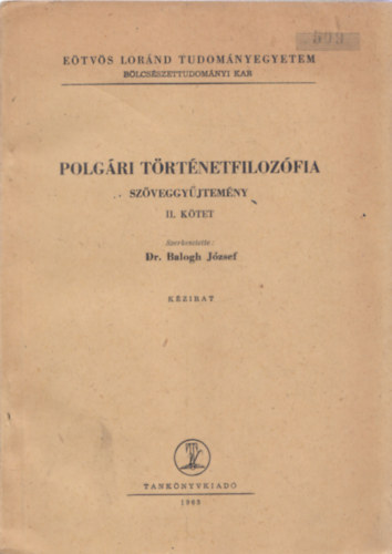Dr. Balogh Jzsef - Polgri trtnetfilozfia (szveggyjtemny) II.