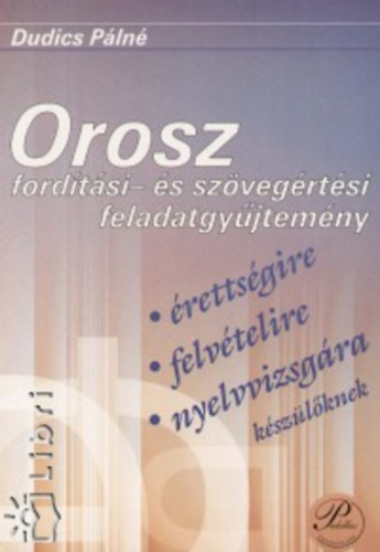 Dudics P�ln� - Orosz ford�t�si �s sz�veg�rt�si feladatgy�jtem�ny