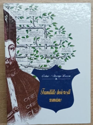 Octav-George Lecca - Familiile Boieresti Romane istorie si genealogie (dupa izvoare autentice) - Román bojár családok története és genealógiája (hiteles források alapján)