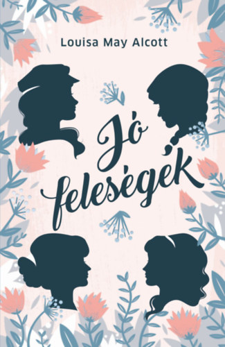 Louisa May Alcott - J felesgek