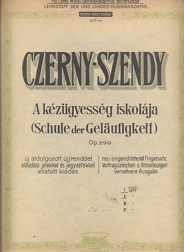 Czerny-Szendy - A k�z�gyess�g iskol�ja Op.299. (�j �tdolgozott, ujjrenddel, el�ad�si jelekkel �s jegyzetekkel ell�tott kiad�s)- III. f�zet