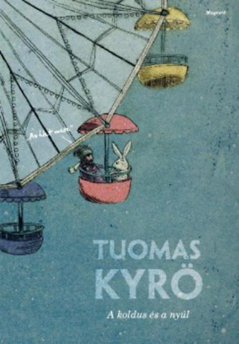 Tuomas Kyrö - A koldus és a nyúl