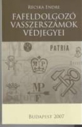 Recska Endre - Fafeldolgoz vasszerszmok vdjegyei