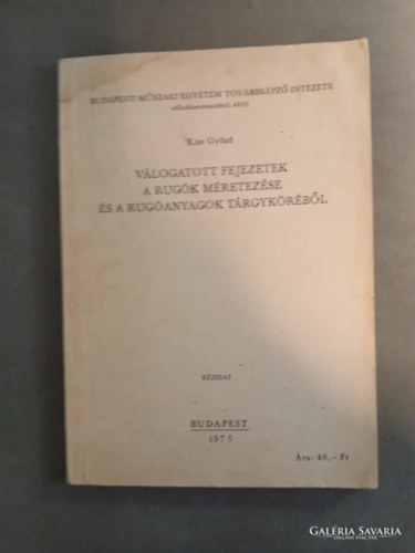 Kiss Győző - Válogatott fejezetek a rugók méretezése és a rugóanyagok tárgyköréből