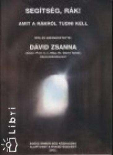 D�vid Zsuzsanna - Seg�ts�g, r�k! - Amit a r�kr�l tudni kell