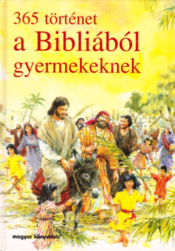 Mary Batchelor - 365 trtnet a Biblibl gyermekeknek