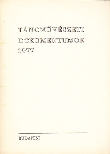 Dr. Kaposi Edit  (szerk.) - Tncmvszeti dokumentumok 1977.