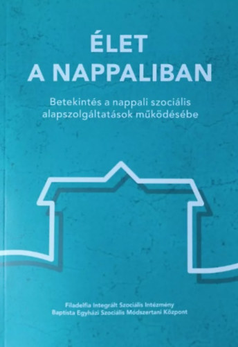 L�zich Melitta  (szerk.) Serafin J�zsef (szerk.) - �let a nappaliban - Betekint�s a nappali szoci�lis alapszolg�ltat�sok m�k�d�s�be