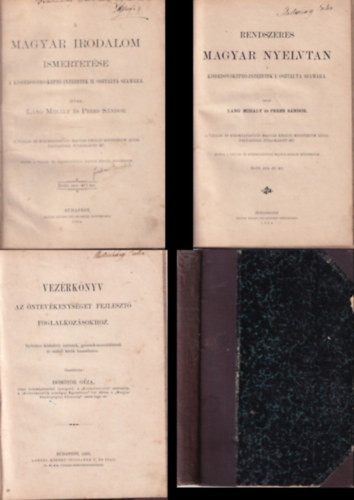 Láng Mihály - Dömötör Géza Peres Sándor - A magyar irodalom ismertetése a kisdedóvónő-képző intézetek II. osztálya számára (1894) - Rendszeres magyar nyelvtan a kisdedóvóképző-intézetek I. osztálya számára (1894) - Vezérkönyv az öntevékenységet fejlesztő foglalkozáso