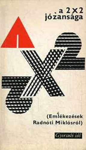 Sik Csaba-Vekerdi László - a 2x2 józansága. Emlékezések Radnóti Miklósról