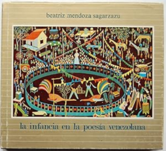Beatriz Mendoza Sagarzazu - La Infancia En La Poesa Venezolana