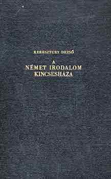 Keresztury Dezső - A német irodalom kincsesháza