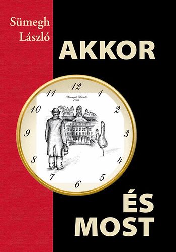 S�megh L�szl� - Akkor �s most