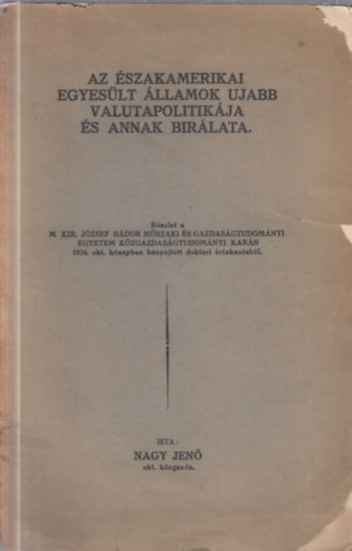 Nagy Jenő - Az északamerikai egyesült államok ujabb valutapolitikája és annak birálata (dedikált)