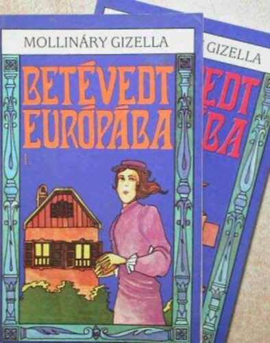 Mollináry Gizella - Betévedt Európába 1-2.