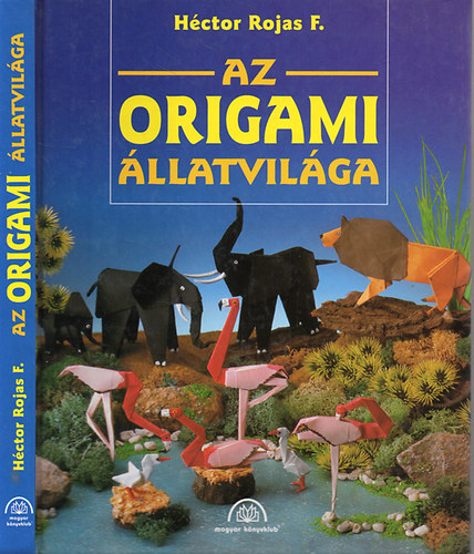 Hctor F. Rojas - Az origami llatvilga