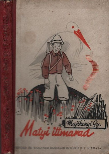 Majth�nyi Gy�rgy - Matyi ittmarad (M�hlbeck K�roly rajzaival)