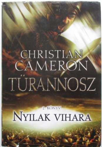 Christian Cameron - Nyilak vihara - Türannosz 2.