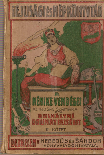 Dulh�zyn� Dolinay Erzs�bet - A n�nike vend�gei I. k�tet