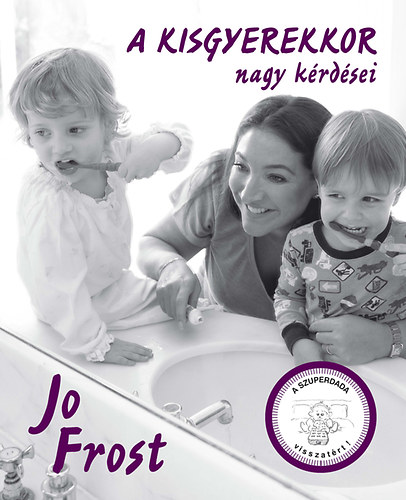 Jo Frost - A kisgyerekkor nagy krdsei
