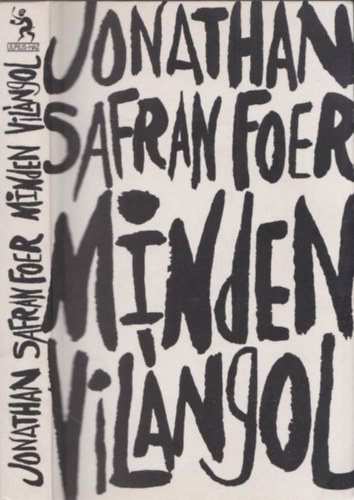 Jonathan Safran Foer - Minden vilngol