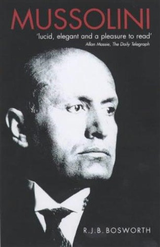 R. J. B. Bosworth - Mussolini