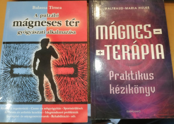 Balassa Tímea, Waltraud-Maria Hulke - 2 db delej: A pulzáló mágneses tér gyógyászati alkalmazása + Mágnesterápia (praktikus kézikönyv)