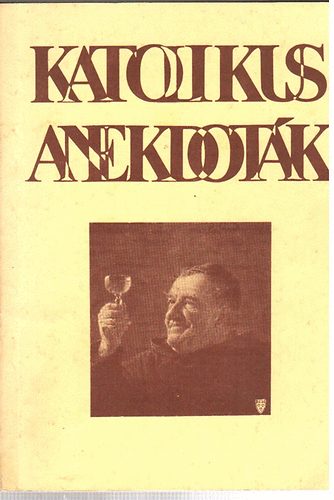 H.Bele Balassa - R. K. Humor avagy Katolikus Anekdotk, Szlsok s Elegyek