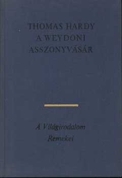 Thomas Hardy - A weydoni asszonyv�s�r