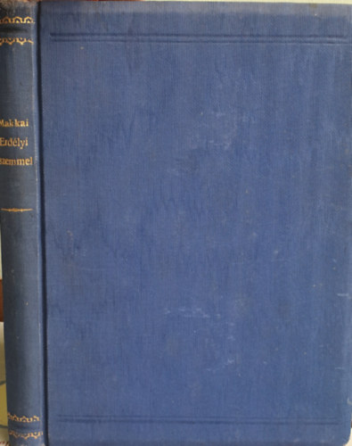 Makkai S�ndor - Erd�lyi szemmel (I. kiad�s)