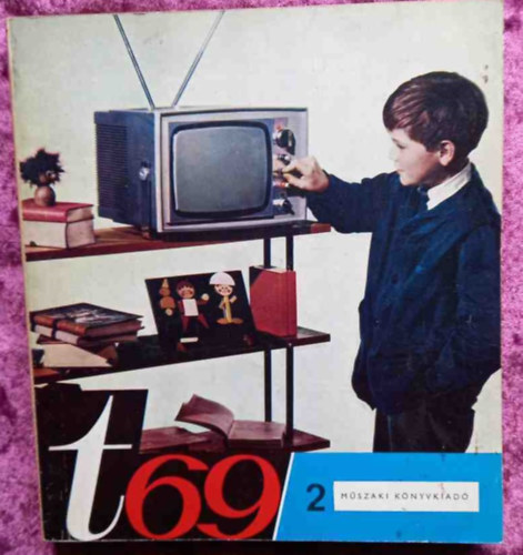 dr. Aba Iv�n  (szerk.) - T69/2 Technikai �rdekess�gek a vil�g minden t�j�r�l