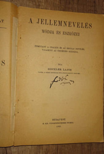 Dr. Gockler Lajos - A jellemnevelés módja és eszközei - Útmutató a családi és az iskolai nevelés valamint az önképzés számára